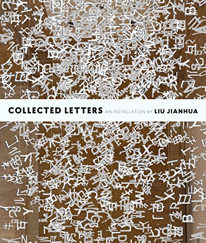 Stock image for Collected Letters: An Installation by Liu Jianhua for sale by Chaparral Books