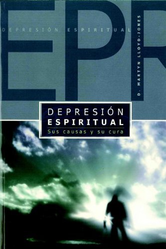 Depresion Espiritual (Spiritual Depression): Sus Causas y Su Cura (English and Spanish Edition) (9780939125616) by Lloyd-Jones, Martyn