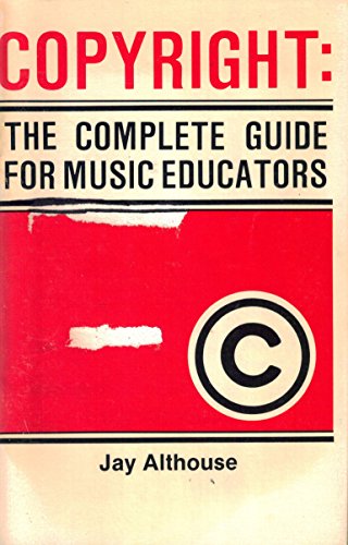 Beispielbild fr Copyright: The Complete Guide for Music Educators zum Verkauf von HPB Inc.