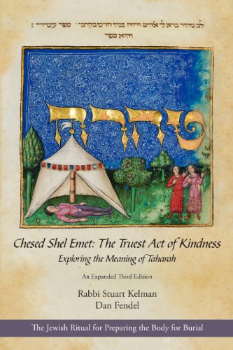 Stock image for Chesed Shel Emet: The Truest Act of Kindness, Exploring the Meaning of Taharah for sale by Revaluation Books