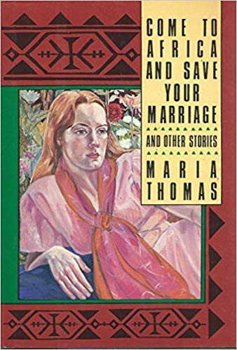 Stock image for Come to Africa and Save Your Marriage, and Other Stories for sale by The Yard Sale Store