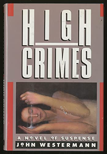 Imagen de archivo de High Crimes: A Novel of Suspense a la venta por Books From California