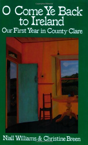 Beispielbild fr O Come Ye Back to Ireland: Our First Year in County Clare zum Verkauf von Wonder Book