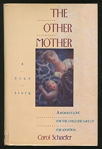 Beispielbild fr The Other Mother: A Woman's Love for the Child She Gave Up for Adoption zum Verkauf von Wonder Book