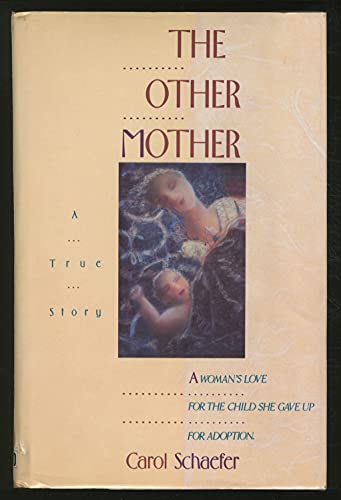 Stock image for The Other Mother: A Woman's Love for the Child She Gave Up for Adoption for sale by Wonder Book