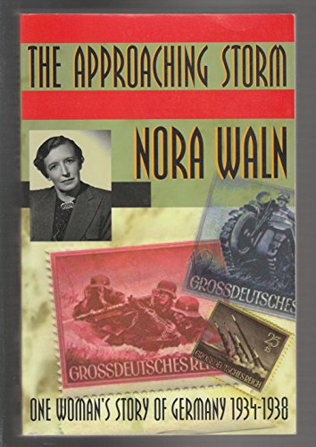 Beispielbild fr The Approaching Storm : One Woman's Story of Germany 1934-1938 zum Verkauf von Better World Books