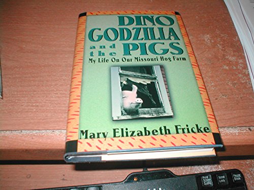 Beispielbild fr Dino, Godzilla, and the Pigs: My Life on Our Missouri Hog Farm zum Verkauf von Wonder Book