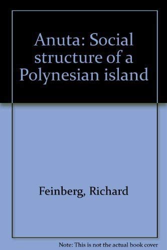 Anuta: Social structure of a Polynesian island (9780939154241) by Feinberg, Richard