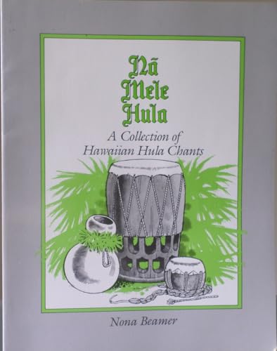 Stock image for Na Mele Hula: A Collection of Hawaiian Hula Chants for sale by dsmbooks
