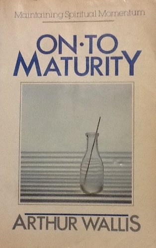 Beispielbild fr On to Maturity : A Sequel to Living God's Way zum Verkauf von Better World Books