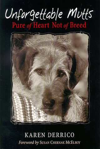 Stock image for Unforgettable Mutts: Pure of Heart; Not of Breed for sale by SecondSale