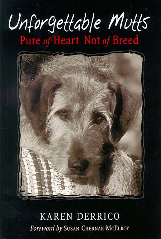 Stock image for Unforgettable Mutts: Pure of Heart; Not of Breed for sale by Wonder Book