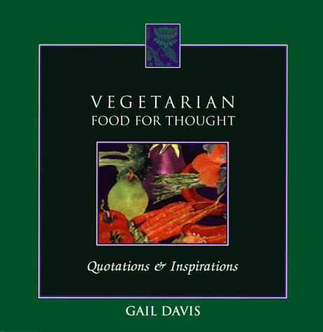 Imagen de archivo de Vegetarian Food for Thought: Quotations and Inspirations a la venta por ThriftBooks-Dallas