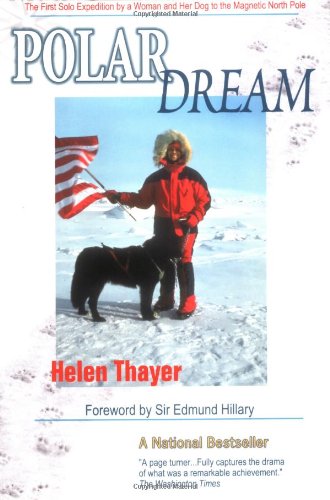 9780939165452: Polar Dream: The First Solo Expedition by a Woman and Her Dog to the Magnetic North Pole