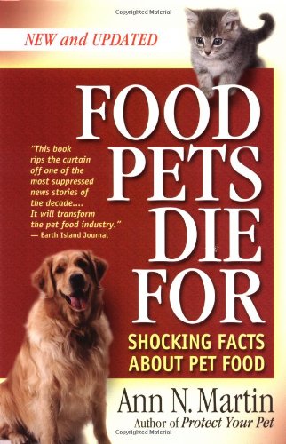 Stock image for Food Pets Die For: Shocking Facts About Pet Food, Second Edition for sale by Wonder Book