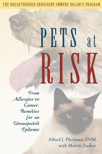 Stock image for Pets at Risk: From Allergies to Cancer, Remedies for an Unsuspected Epidemic for sale by Wonder Book