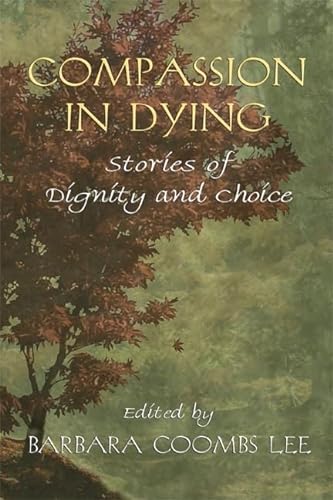 Stock image for Compassion in Dying: Stories of Dignity and Choice for sale by SecondSale