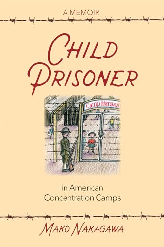 Beispielbild fr Child Prisoner in American Concentration Camps zum Verkauf von SecondSale