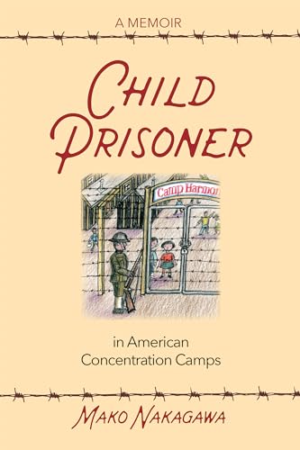 Imagen de archivo de Child Prisoner in American Concentration Camps a la venta por SecondSale