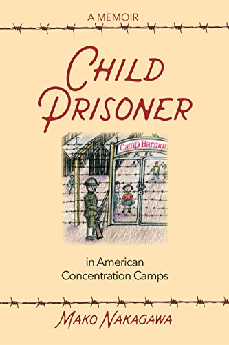 Stock image for Child Prisoner in American Concentration Camps for sale by SecondSale