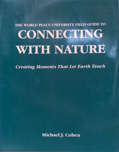 The World Peace University Field Guide to Connecting With Nature