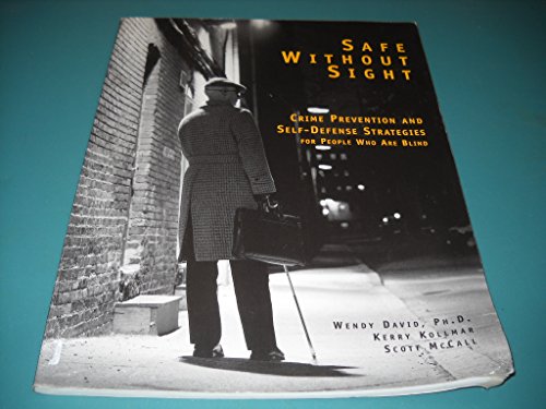 Beispielbild fr Safe Without Sight: Crime Prevention and Self-Defense Strategies for People Who Are Blind zum Verkauf von GoldBooks