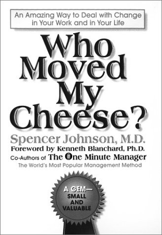 9780939173457: Who Moved My Cheese: An Amazing Way to Deal With Change in Your Work and in Your Life