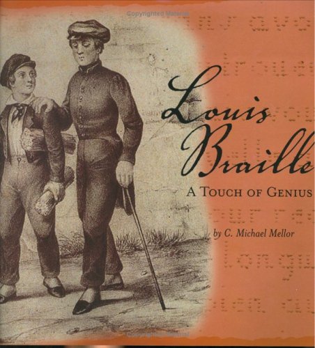 Imagen de archivo de Louis Braille: A Touch of Genius a la venta por ThriftBooks-Dallas