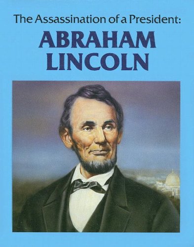 Stock image for Abraham Lincoln : The Assassination of a President for sale by Better World Books: West