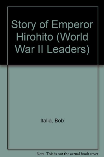 Emperor Hirohito (World War II Leaders) (9780939179800) by Italia, Bob