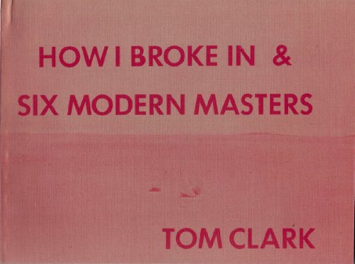 Stock image for How I Broke in and Six Modern Masters for sale by Chaparral Books