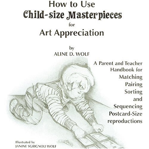 Stock image for How to Use Child-size Masterpieces for Art Appreciation for sale by Wonder Book