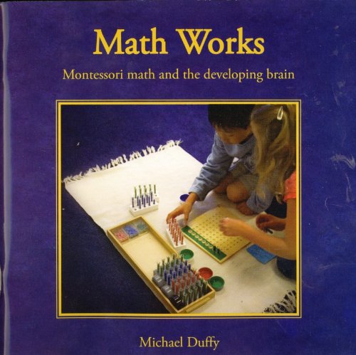 Beispielbild fr Math Works: Montessori Math and the Developing Brain zum Verkauf von ThriftBooks-Atlanta