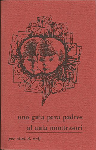 Stock image for Una guia para padres de familia en el aula Montessori (Spanish Edition) for sale by ThriftBooks-Dallas