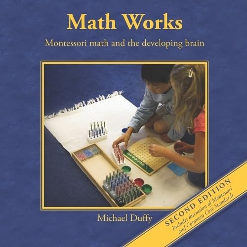 Beispielbild fr Math Works - Montessori Math and the Developing Brain zum Verkauf von Hawking Books