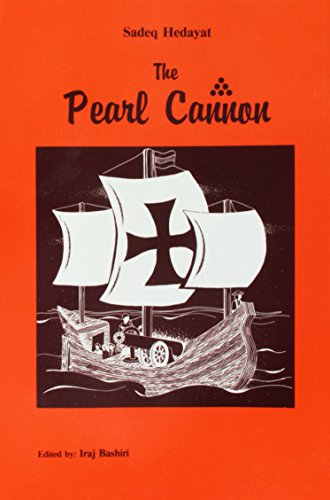 Imagen de archivo de The Pearl Cannon: Sadeq Hedayat's Greatest Works: Book One a la venta por ThriftBooks-Atlanta