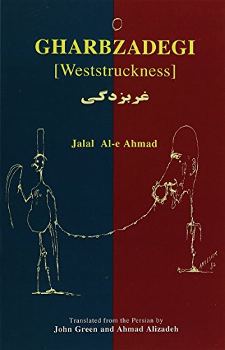 Gharbzadegi: Weststruckness (9780939214075) by Jalal Al Ahmad; Jalal Al-E Ahmad