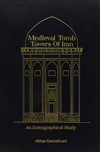 Beispielbild fr Medieval Tomb Towers of Iran: An Iconographical Study zum Verkauf von ThriftBooks-Dallas