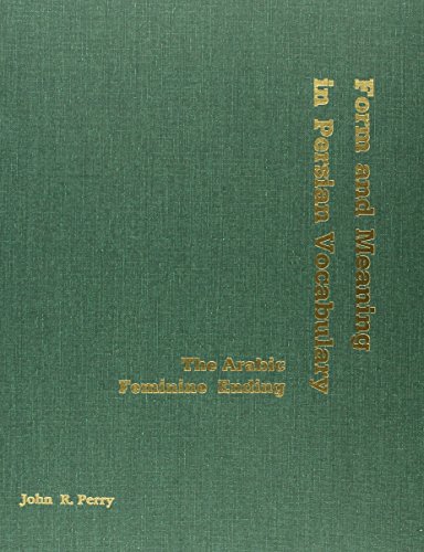 Beispielbild fr Form and Meaning in Persian Vocabulary: The Arabic Feminine Ending (English and Persian Edition) zum Verkauf von Vassilian Hamo