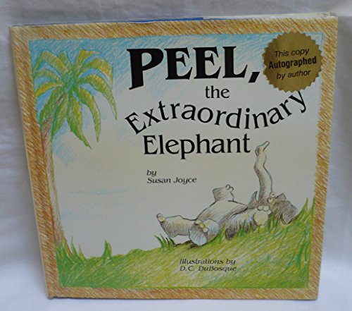 Imagen de archivo de Peel, the Extraordinary Elephant a la venta por RIVERLEE BOOKS