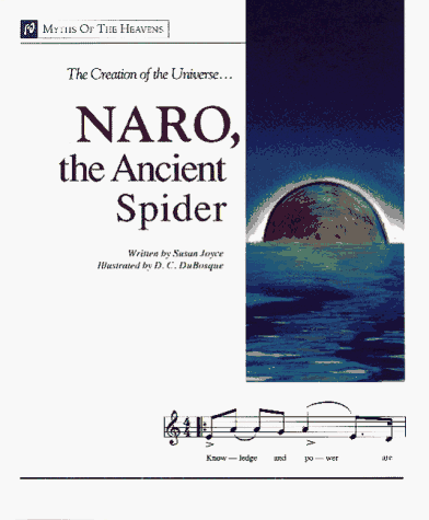 9780939217045: Naro the Ancient Spider: The Creation of the Universe (Myths of the Heavens)