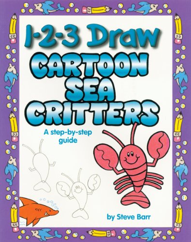 Imagen de archivo de 1-2-3 Draw Cartoon Sea Critters: A Step-By-Step Guide a la venta por First Choice Books