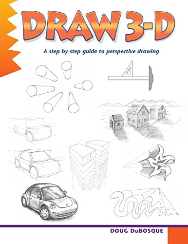 Beispielbild fr Draw 3-D: A step-by-step guide to perspective drawing zum Verkauf von WorldofBooks