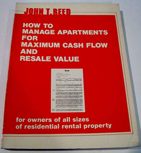 Beispielbild fr How to Manage Apartments for Maximum Cash Flow and Resale Value: For Owners of All Sizes of Residential Rental Property zum Verkauf von ThriftBooks-Atlanta