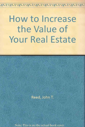 Stock image for How to Increase the Value of Real Estate for sale by Books of the Smoky Mountains