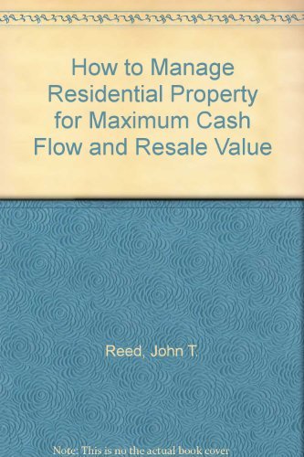 Beispielbild fr How to Manage Residential Property for Maximum Cash Flow and Resale Value zum Verkauf von dsmbooks