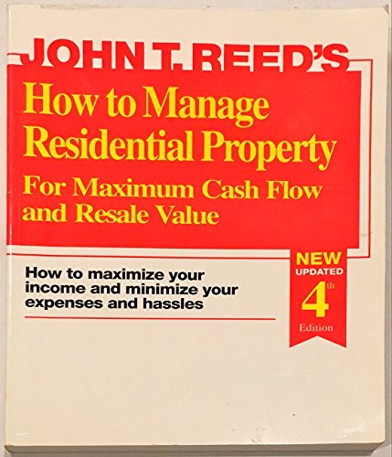 Beispielbild fr How to Manage Residential Property for Maximum Cash Flow and Resale Value [Paperback] John T. Reed zum Verkauf von RareCollectibleSignedBooks