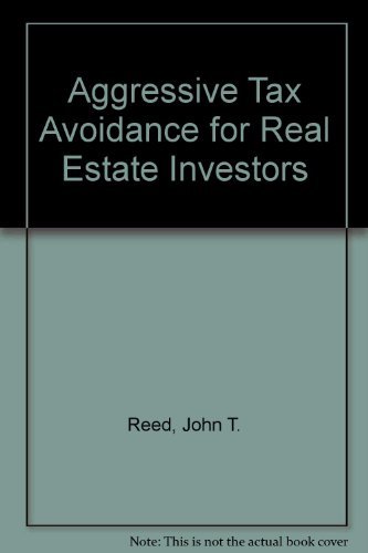 Stock image for Aggressive Tax Avoidance for Real Estate Investors for sale by SecondSale