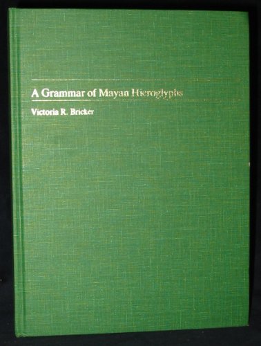 9780939238866: A Grammar of Mayan Hieroglyphs/Pbn, No 56 (Tulane University Middle American Research Institute Publication)