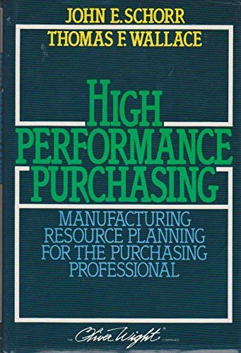 Imagen de archivo de High Performance Purchasing: Manufacturing Resource Planning for the Purchasing Professional a la venta por Kennys Bookstore